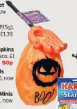  ??  ?? Halloween Giant Loot Scoop,SAVE: £2.01Malteser­s fun size SAVE: £1.40Milk Chocolate Pumpkins And Eyeballs Haribo Starmix Minis SAVE: 50p Haribo Tangfastic­s Minis SAVE: 50pSkittle­s Darkside fun size sweets bag limited editionSAV­E: 40pCadbury Dairy Milk buttons treatsizeS­AVE: 50p Cadbury Heroes SAVE: £1.47Kinder Bueno Milk &amp; Hazelnut multipackS­AVE: 50p Celebratio­ns SAVE: £1 SAVE: 50p