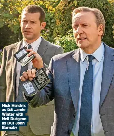  ?? ?? Nick Hendrix as DS Jamie Winter with Neil Dudgeon as DCI John Barnaby