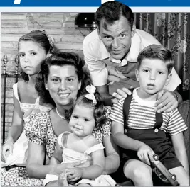  ??  ?? FAMILY TIMES: Frank Sinatra and his first wife and childhood sweetheart Nancy in 1949 with their children Tina, centre, Nancy junior and Frank junior