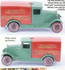  ??  ?? The only known W.E. Boyce Dinky No 28 “first-cast” promotiona­l delivery van sold for
£19,975.