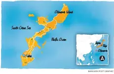  ?? BANGKOK POST GRAPHIC ?? Okinawa Island South China Sea Pacific Ocean Japan Tokyo Okinawa Naha