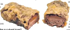  ??  ?? Is the deep-fried Mars Bar a culural icon?