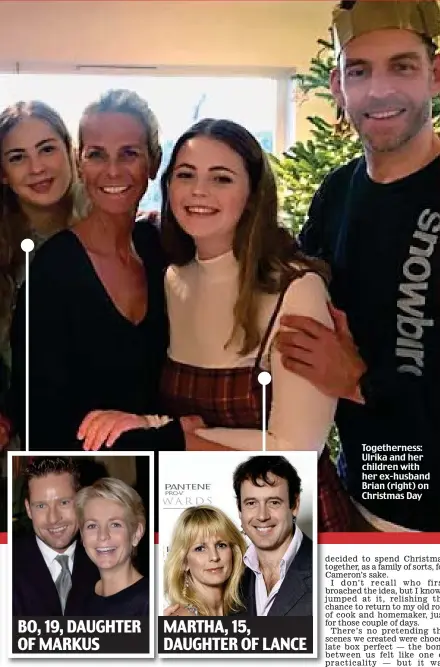  ??  ?? Togetherne­ss: Ulrika and her children with her ex-husband Brian (right) on Christmas Day MARTHA, 15, DAUGHTER OF LANCE BO, 19, DAUGHTER OF MARKUS