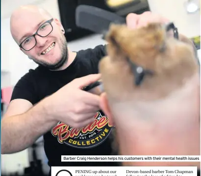  ??  ?? Barber Craig Henderson helps his customers with their mental health issues