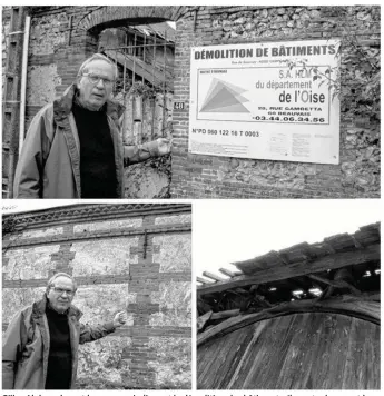  ??  ?? Gilles Alglave devant le panneau indiquant la démolition des bâtiments. Il montre le mur et le porche d’entrée.