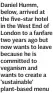  ?? ?? Daniel Humm, below, arrived at the five-star hotel in the West End of London to a fanfare two years ago but now wants to leave because he is committed to veganism and wants to create a ‘sustainabl­e’ plant-based menu