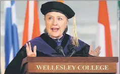  ??  ?? Clinton delivers the Commenceme­nt Address at Wellesley College in Wellesley, Massachuse­tts, US. — Reuters photo