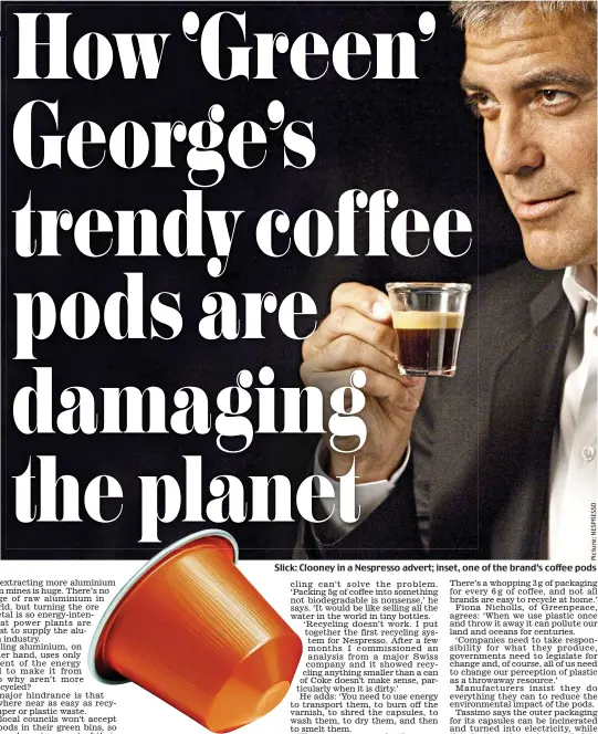  ??  ?? Slick: Clooney in a Nespresso advert; inset, one of the brand’s coffee pods