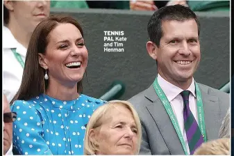  ?? ?? TENNIS
PAL Kate and Tim Henman