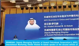  ??  ?? SHANGHAI: Deputy Managing Director of Kuwait Petroleum Corporatio­n’s (KPC) Internatio­nal Marketing Sheikh Khaled Al-Sabah speaks at the second edition of China Internatio­nal Import Expo (CIIE) in Shanghai. — KUNA photos