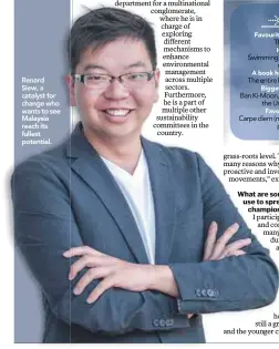 ??  ?? Renard Siew, a catalyst for change who wants to see Malaysia reach its fullest potential.