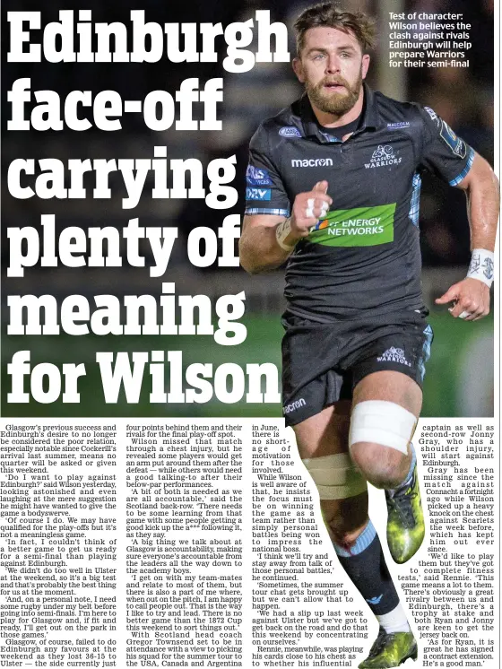  ??  ?? Test of character: Wilson believes the clash against rivals Edinburgh will help prepare Warriors for their semi-final