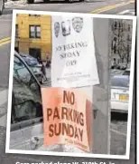  ??  ?? Cars parked along W. 218th St. in Inwood were relocated by police tow trucks Sunday — without giving drivers much notice, they say, despite posted signs (inset).