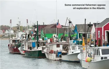  ??  ?? Some commercial fishermen oppose oil exploratio­n in the Atlantic.