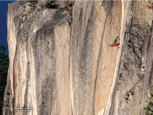  ??  ?? Roberts on North Star 5.13b in Squamish