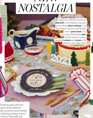  ?? ?? Tuppence Collective Christmas tablecloth, £100; Oakdene Designs personalis­ed place settings, £16; Rose Nisbet Ceramics and Textiles cosmic gravy boat, £72; GC Couture Red Velvet cake, £59.99; Forever Crackers reusable crackers and crown, £30, all Not on the High Street