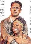  ?? ?? Powerful: Stephenson Ardern-Sodje (who plays Daniel) and Gabrielle Brooks (starring as Ti Moune)