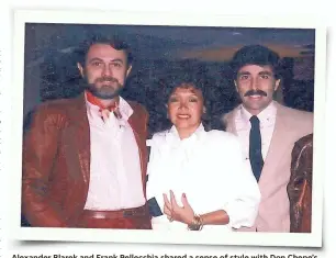  ?? PHOTOS FROM ALEXANDER BLAREK AND FRANK PELLECCHIA ?? Alexander Blarek and Frank Pellecchia shared a sense of style with Don Chepe’s wife, Amparo Santacruz.