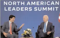  ?? -REUTERS ?? MEXICO
President Joe Biden meets with Canadian Prime Minister Justin Trudeau at the InterConti­nental Presidente Mexico.