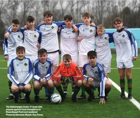  ??  ?? The Ballyheigu­e Under 17 team who played against Fenit Samphires in Mounthawk Park last weekend Photo by Domnick Walsh / Eye Focus