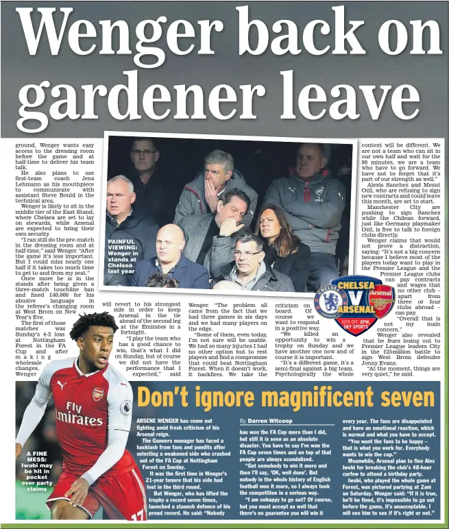  ??  ?? A FINE MESS: Iwobi may be hit in pocket over party claims PAINFUL VIEWING: Wenger in stands at Chelsea last year