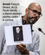  ??  ?? Accusé François Devaux, de La Parole libérée, a déposé plusieurs plaintes contre le cardinal.