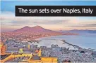  ?? ?? The sun sets over Naples, Italy