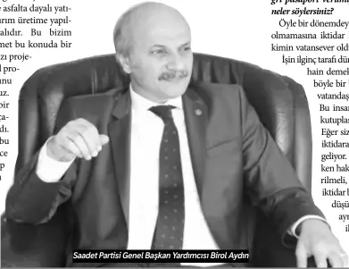  ??  ?? Saadet Partisi Genel Başkan Yardımcısı Birol Aydın