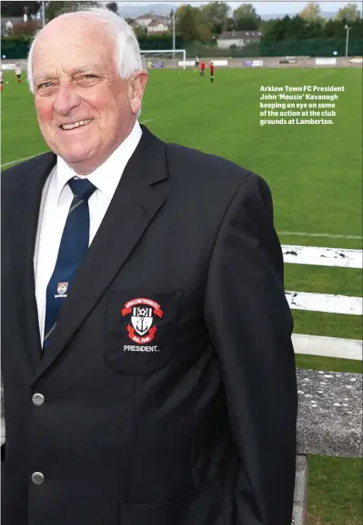  ??  ?? Arklow Town FC President John ‘Mousie’ Kavanagh keeping an eye on some of the action at the club grounds at Lamberton.