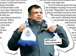  ??  ?? QPR owner Tony Fernandes