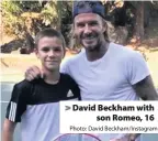  ?? Photo: David Beckham/Instagram ?? David Beckham withson Romeo, 16