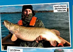  ??  ?? Karol’s 37lb 6oz pike from Chew Valley Lake.