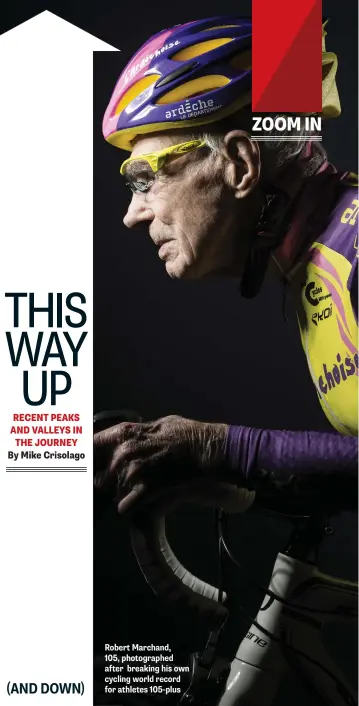  ??  ?? Robert Marchand, 105, photograph­ed after breaking his own cycling world record for athletes 105-plus (AND DOWN) ZOOM IN