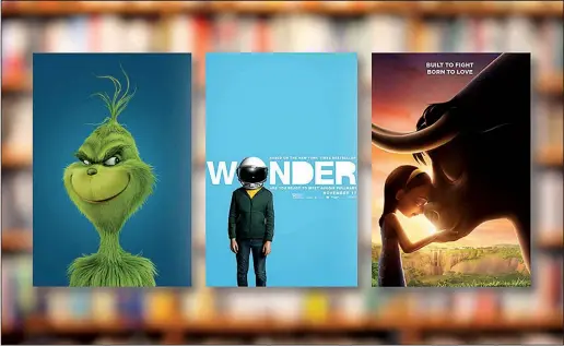  ?? TVS/Common Sense Media ?? Several children’s books and young adult novels are getting the Hollywood treatment in the forthcomin­g year, including (from left) How the Grinch Stole Christmas, Wonder and Ferdinand.