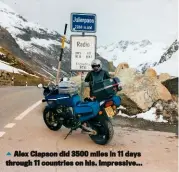  ??  ?? Alex Clapson did 3500 miles in 11 days through 11 countries on his. Impressive...