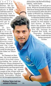  ?? PTI ?? Kuldeep Yadav took two wickets in Chennai.