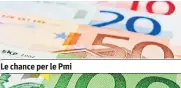  ??  ?? Le chance per le Pmi