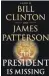  ??  ?? The President Is Missing By Bill Clinton and James Patterson, Century,
£20 Review by Alasdair Lees