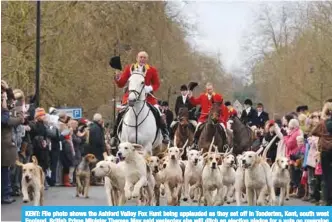  ?? AFP ?? KENT: File photo shows the Ashford Valley Fox Hunt being applauded as they set off in Tenderten, Kent, south west England. British Prime Minister Theresa May said yesterday she will ditch an election pledge for a vote on reversing the fox-hunting ban following a public backlash.—