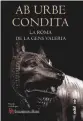  ??  ?? VV. AA.
AB URBE CONDITA: LA ROMA DE LA GENS VALERIA Edaf, Barcelona, 2020, 352 pp., 20,90 ¤