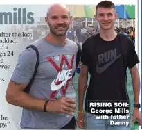  ??  ?? RISING SON: George Mills with father Danny