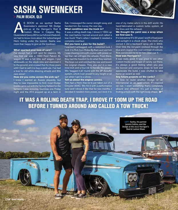  ?? ?? LEFT: Sasha, his partner Jasmin Collins, and the Dodge at the 2022 Harrigan’s Rod & Custom Show