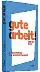  ?? ?? „Gute Arbeit! Eine Anstiftung zur Selbstwirk­samkeit“
Marion King 296 S., 30,70 € Vahlen