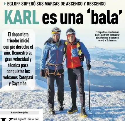  ?? Fotos: Cortesía ?? El deportista ecuatorian­o Karl Egloff tras conquistar el Cayambe y mejorar su récord, el 4 de enero.