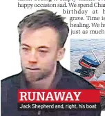  ??  ?? Jack Shepherd and, right, his boat