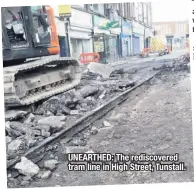  ??  ?? UNEARTHED: The rediscover­ed tram line in High Street, Tunstall.