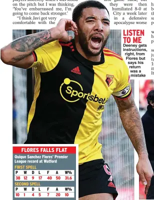  ??  ?? LISTEN TO ME Deeney gets instructio­ns, right, from Flores but says his return was a mistake