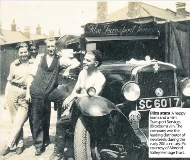  ??  ?? Film stars A happy team and a Film Transport Services (Broxburn) van. The company was the leading distributo­r of newsreels during the early 20th century. Pic courtesy of Almond Valley Heritage Trust.