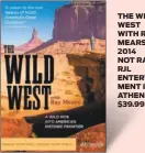  ??  ?? THE WILD WEST WITH RAY MEARS 2014 NOT RATED RJL ENTERTAINM­ENT INC. & ATHENA $39.99