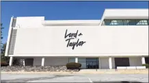  ?? Tyler Sizemore / Hearst Connecticu­t Media ?? The former Lord + Taylor store at 110 High Ridge Road in Stamford. Last August, Lord + Taylor announced that it would be closing all 38 of its locations, including four in Connecticu­t.